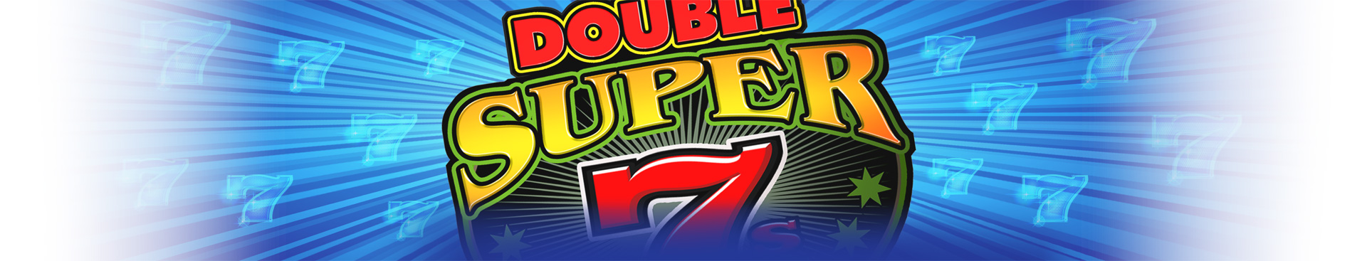 Double Super 7s